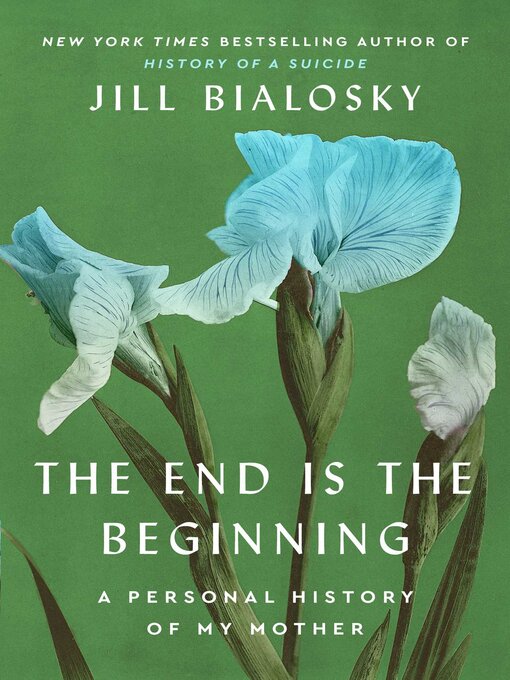 Title details for The End Is the Beginning by Jill Bialosky - Available
